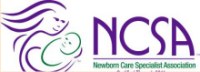 New Newborn Care Specialist Association The NCSA is a worldwide association dedicated to the professional Newborn Care Specialist. New Newborn Care Specialist Association The NCSA is a worldwide association dedicated to the professional Newborn Care Specialist.
